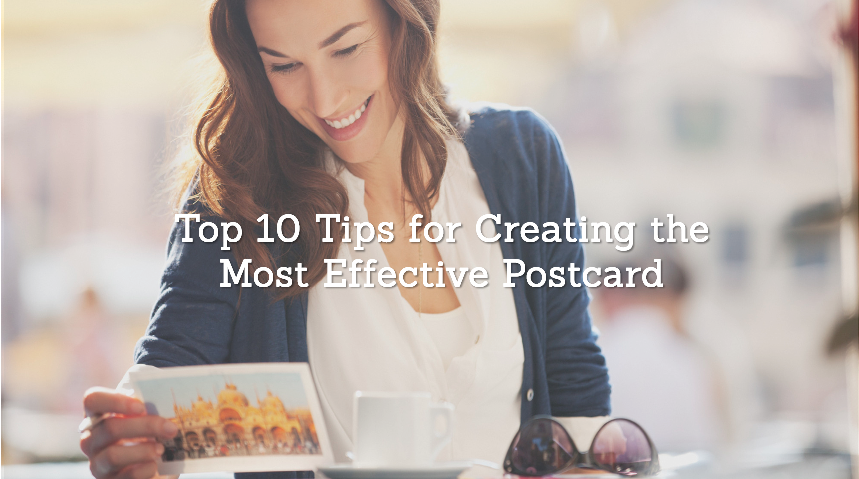 Top 10 Tips for Creating the Most Effective Postcard